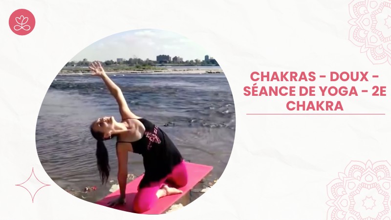 6. Chakras - Doux - 2e chakra avec Maryse Lehoux
